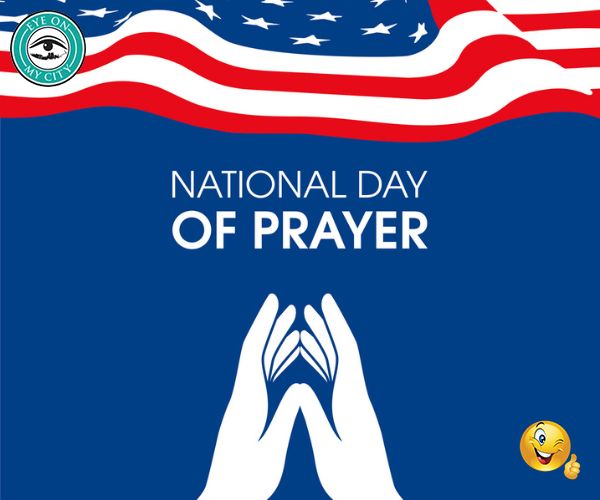 Let’s Harness the Power of Prayer: May 4th the National Day of Prayer Inspires Renewal and Blessings for Our Nation and Cities