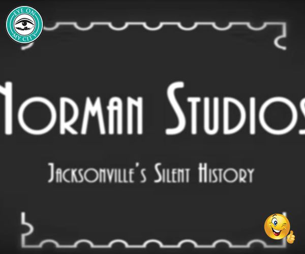 Saturday, August 19 Celebrate a Century of Cinema at Jacksonville’s Norman Studios Silent Film Museum